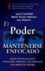 El Poder de Mantenerse Enfocado: Como Dar En El Blanco Financiero, Personal Y de Negocios Con Absoluta Certeza
