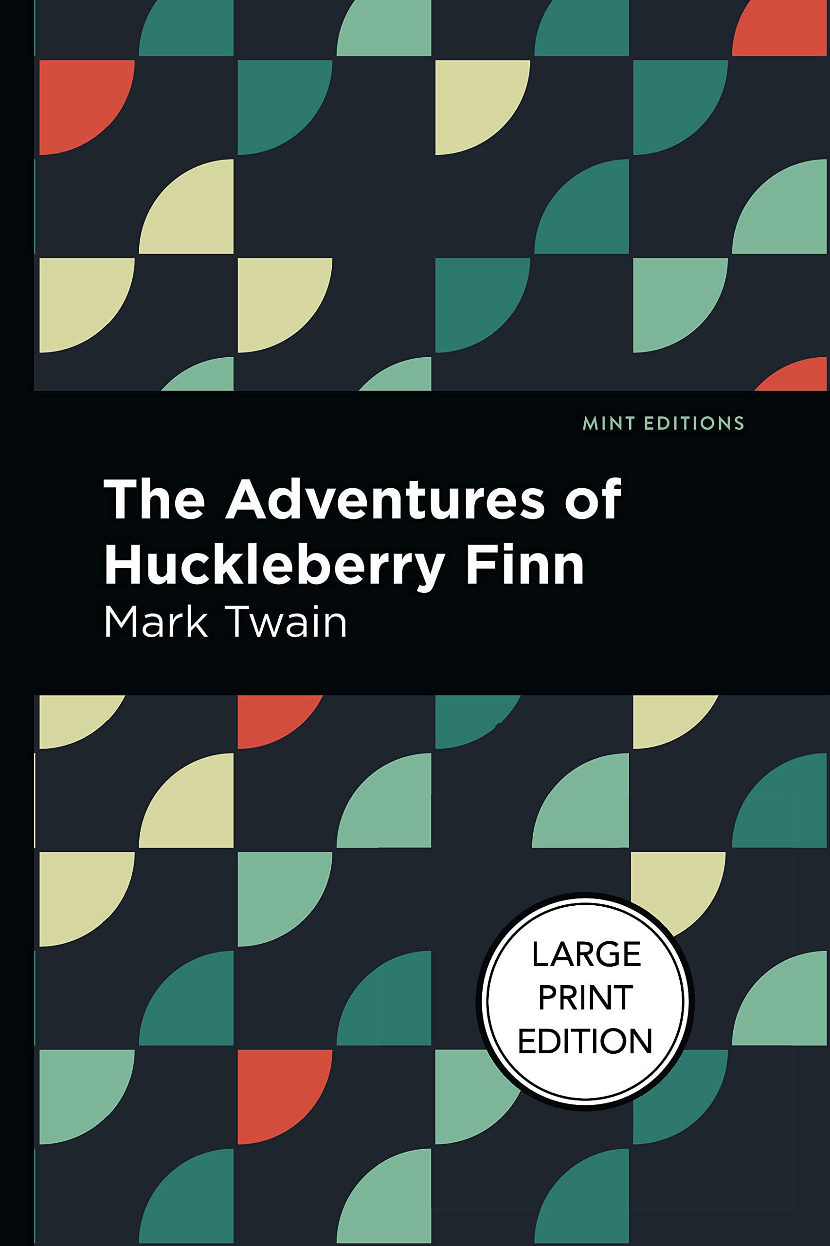 The Adventures of Huckleberry Finn: Large Print Edition (Literary Fiction)
