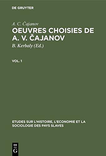 Oeuvres choisies de A. V. Čajanov (Études sur l’Histoire, l’Économie et la Sociologie des Pays Slaves, 13, Band 13)