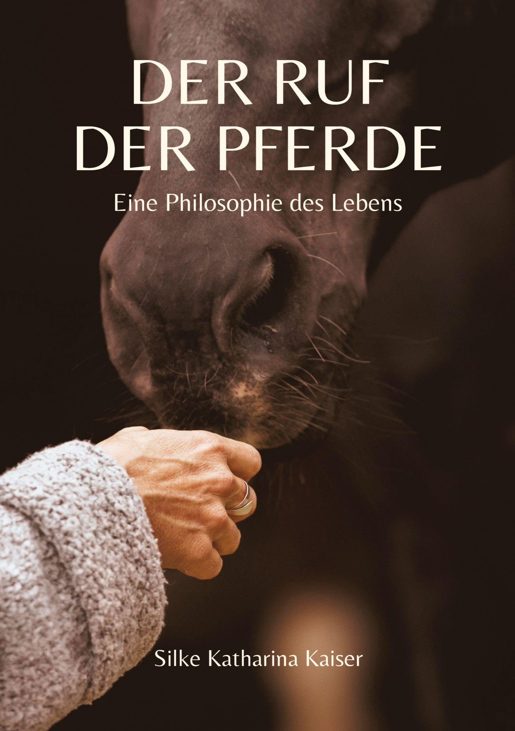 Der Ruf der Pferde: Eine Philosophie des Lebens