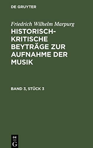 Friedrich Wilhelm Marpurg: Historisch-kritische Beyträge zur Aufnahme der Musik. Band 3, Stück 3: HKBAM-B, Band 3