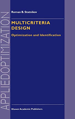 Multicriteria Design: Optimization and Identification (Applied Optimization, 26, Band 26)