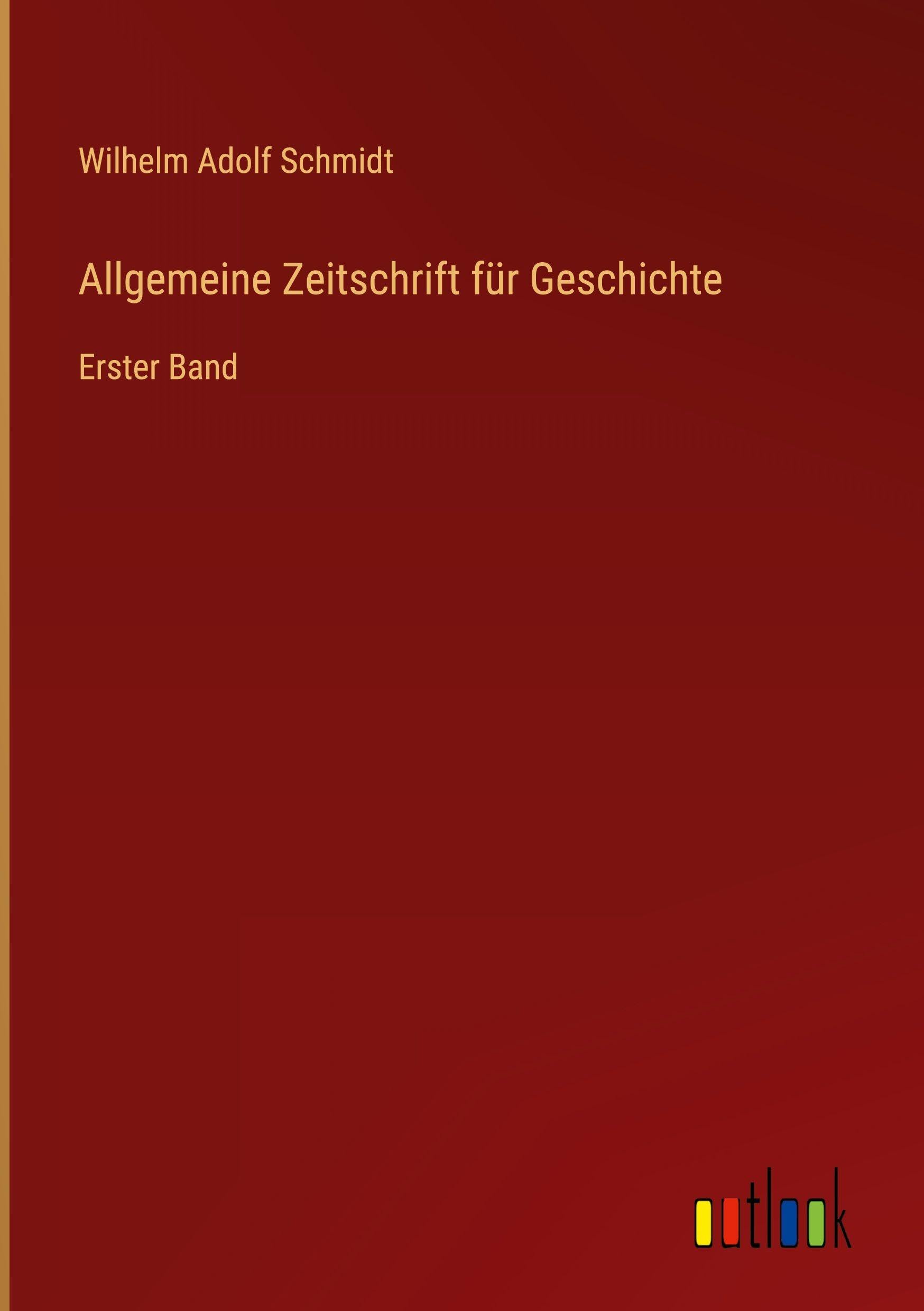 Allgemeine Zeitschrift für Geschichte: Erster Band