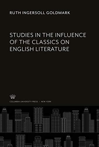 Studies in the Influence of the Classics on English Literature