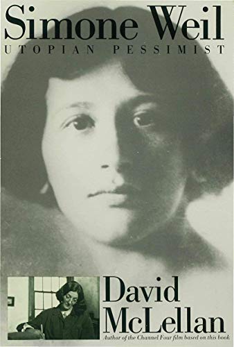 david McLellan Simone Weil, Utopian Pessimist