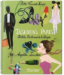 Taschen's Paris : hotels, restaurants & shops