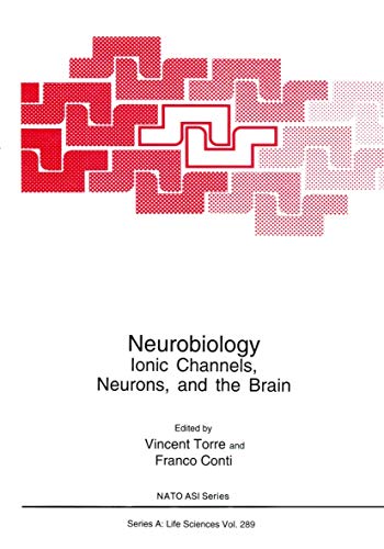 Neurobiology: Ionic Channels, Neurons And The Brain (Nato Science Series A:, 289, Band 289)