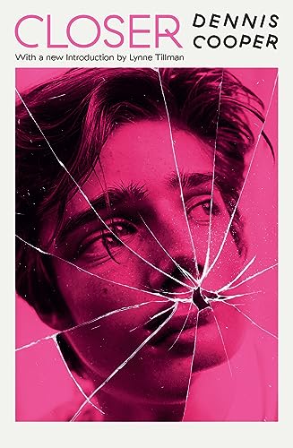 Dennis Cooper Closer (Serpent's Tail Classics)