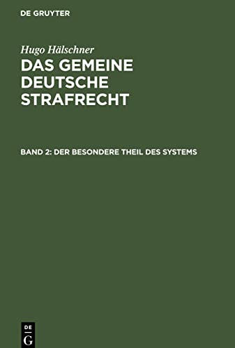 Das gemeine deutsche Strafrecht, Band 2, Der besondere Theil des Systems