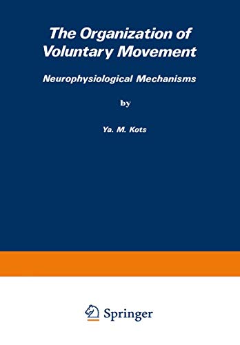 The Organization of Voluntary Movement: Neurophysiological Mechanisms