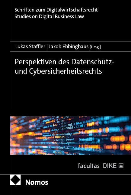 Perspektiven des Datenschutz- und Cybersicherheitsrechts (Schriften zum Digitalwirtschaftsrecht | Studies on Digital Business Law)