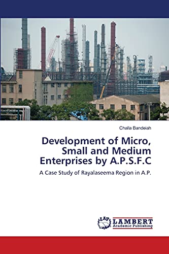 Development of Micro, Small and Medium Enterprises by A.P.S.F.C: A Case Study of Rayalaseema Region in A.P.