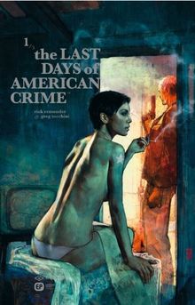 The last days of american crime. Vol. 1