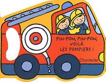 Pin-pon, pin-pon, voilà les pompiers!