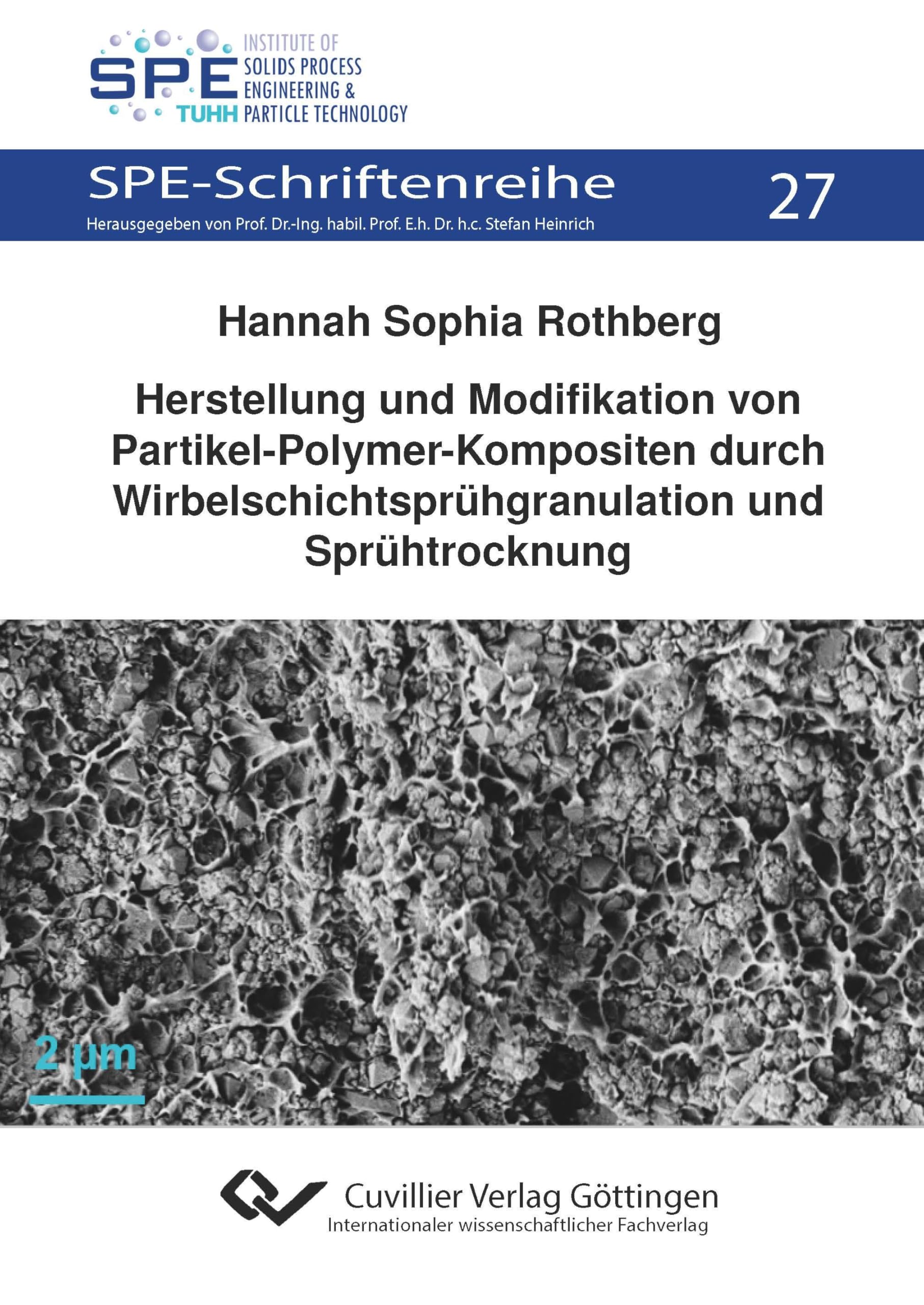 Herstellung und Modifikation von Partikel-Polymer-Kompositen durch Wirbelschichtsprühgranulation und Sprühtrocknung (SPE-Schriftenreihe)