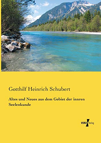 Altes und Neues aus dem Gebiet der innren Seelenkunde