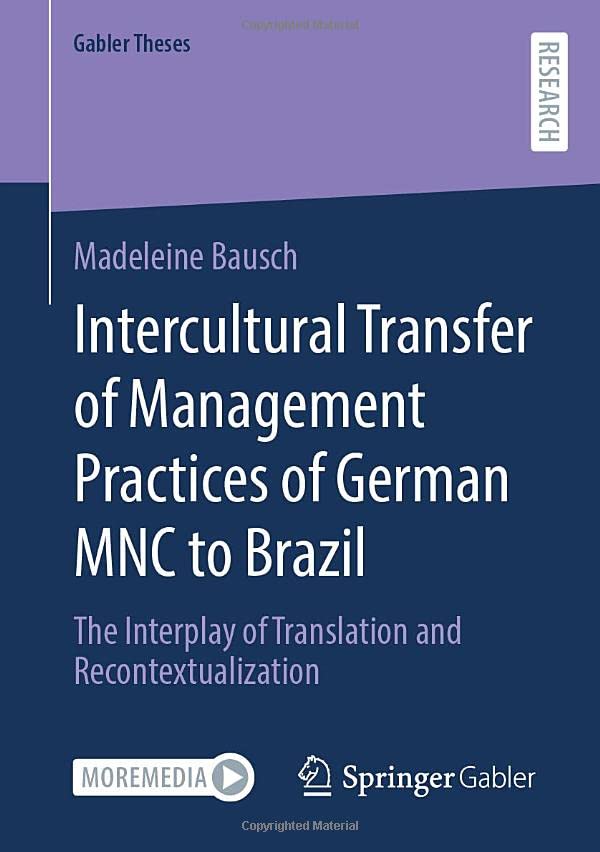 Intercultural Transfer of Management Practices of German MNC to Brazil: The Interplay of Translation and Recontextualization (Gabler Theses)