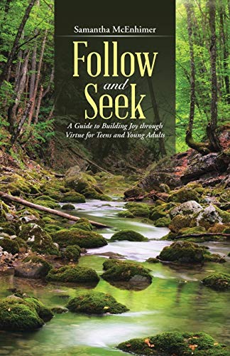 Follow and Seek: A Guide to Building Joy through Virtue for Teens and Young Adults