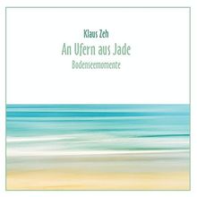 An Ufern aus Jade: Bodenseemomente