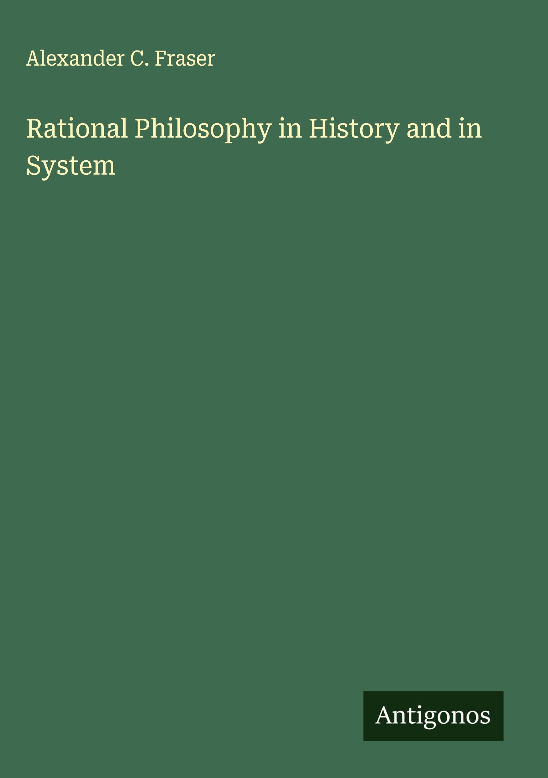 Rational Philosophy in History and in System