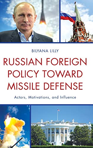 Russian Foreign Policy toward Missile Defense: Actors, Motivations, and Influence