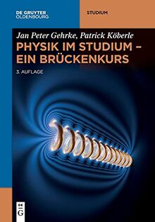 Physik im Studium – Ein Brückenkurs (De Gruyter Studium)