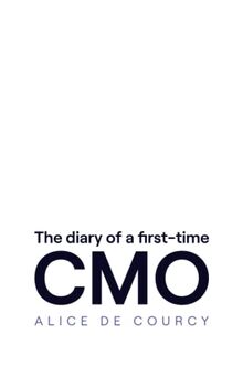 The diary of a first-time CMO