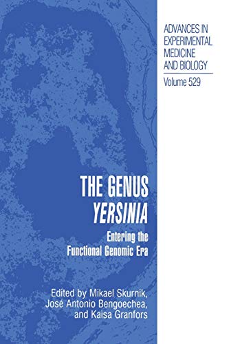 The Genus Yersinia: Entering The Functional Genomic Era (Advances in Experimental Medicine and Biology, 529, Band 529)