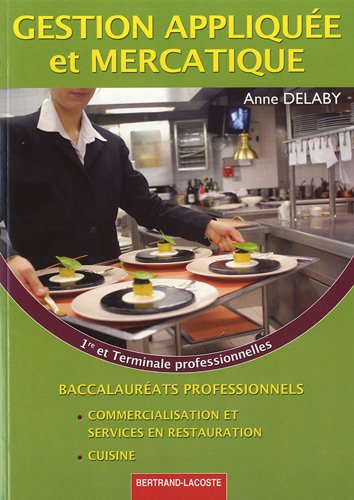 Gestion appliqu&eacute;e et mercatique 1&egrave;re et Term pro cuisine
