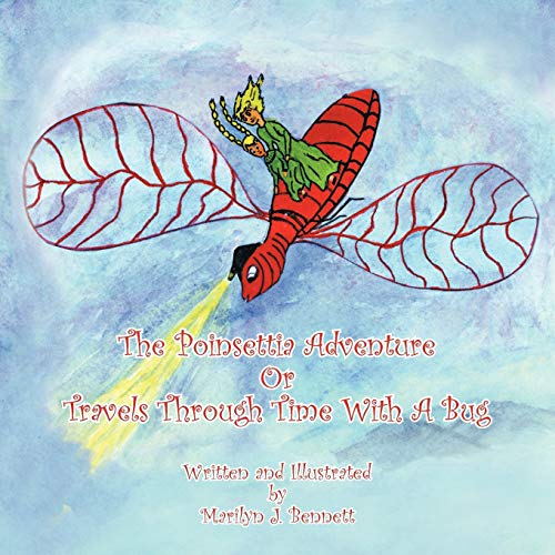 The Poinsettia Adventure or Travels Through Time With a Bug