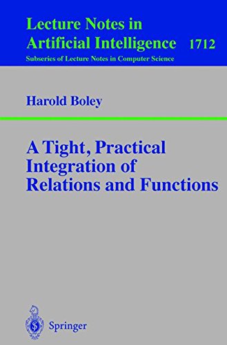 A Tight, Practical Integration of Relations and Functions (Lecture Notes in Computer Science, Band 1712)