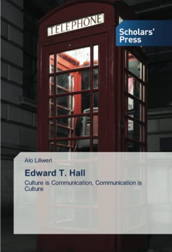 Edward T. Hall: Culture is Communication, Communication is Culture