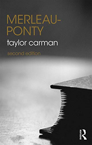 Taylor Carman Merleau-Ponty (Routledge Philosophers)