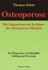 Osteoporose - die folgenschweren Irrtümer: Ein Wegweiser zu Selbsthilfe, Heilung und Vorsorge