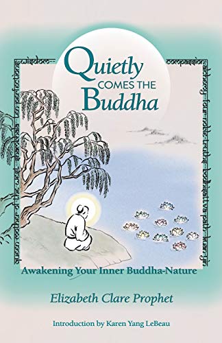 Quietly Comes the Buddha: Awakening Your Inner Buddha-Nature