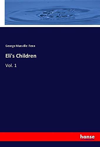 Eli's Children: Vol. 1