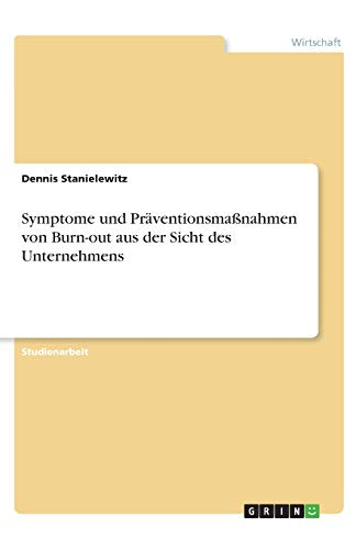 Symptome und Präventionsmaßnahmen von Burn-out aus der Sicht des Unternehmens