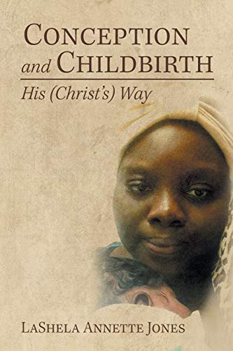 Conception and Childbirth: His (Christ’s) Way