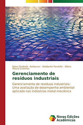 Gerenciamento de resíduos industriais: Gerenciamento de resíduos industriais: Uma avaliação de desempenho ambiental aplicado nas indústrias metal-mecânica