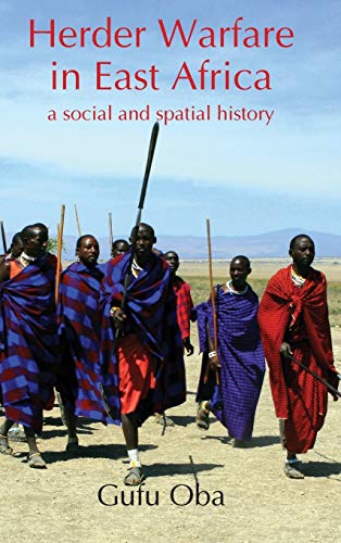 Herder Warfare in East Africa: A Social and Spatial History