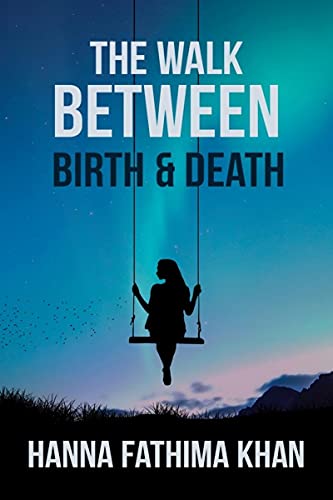 The Walk Between Birth And Death