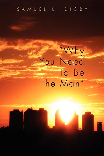 Why You Need to Be the Man''