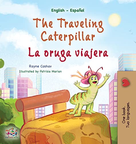The Traveling Caterpillar (English Spanish Bilingual Children's Book) (English Spanish Bilingual Collection)