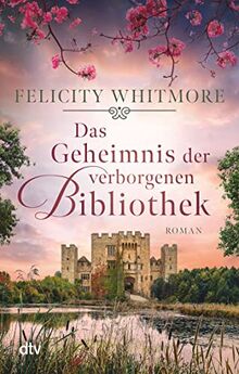 Das Geheimnis der verborgenen Bibliothek: Roman