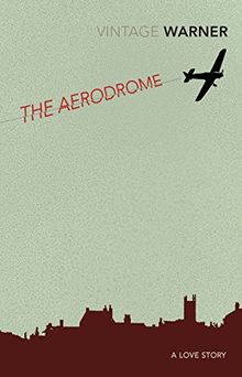 The Aerodrome: A Love Story (Vintage Classics)