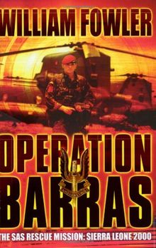 OPERATION BARRAS: THE SAS Rescue Mission Sierra Leone 2000... | Livre ...