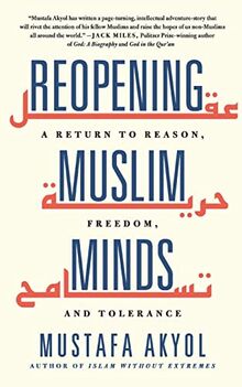 Reopening Muslim Minds: A Return to Reason, Freedom, and Tolerance