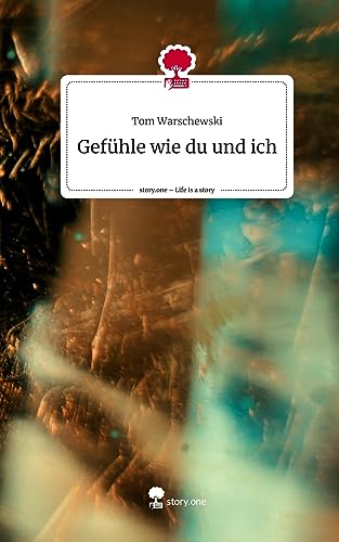 Gefühle wie du und ich. Life is a Story - story.one