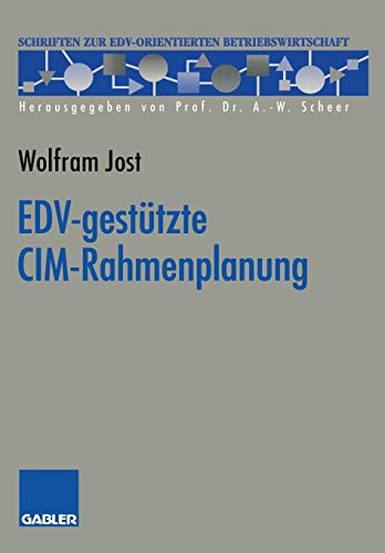 EDV-gestützte CIM-Rahmenplanung (Schriften zur EDV-orientierten Betriebswirtschaft) (German Edition)