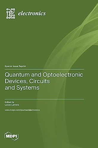 Quantum and Optoelectronic Devices, Circuits and Systems